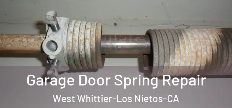  Garage Door Spring Repair West Whittier-Los Nietos-CA
