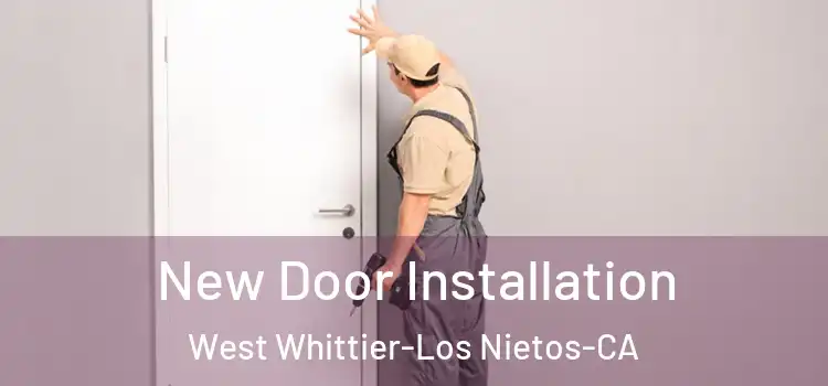  New Door Installation West Whittier-Los Nietos-CA