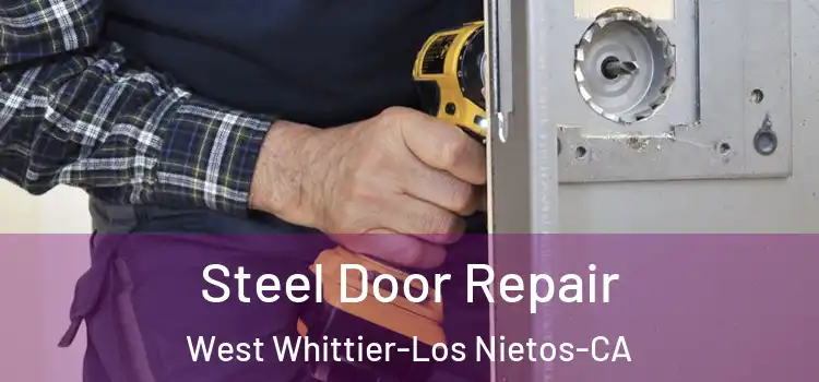Steel Door Repair West Whittier-Los Nietos-CA