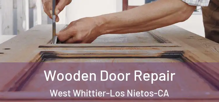Wooden Door Repair West Whittier-Los Nietos-CA